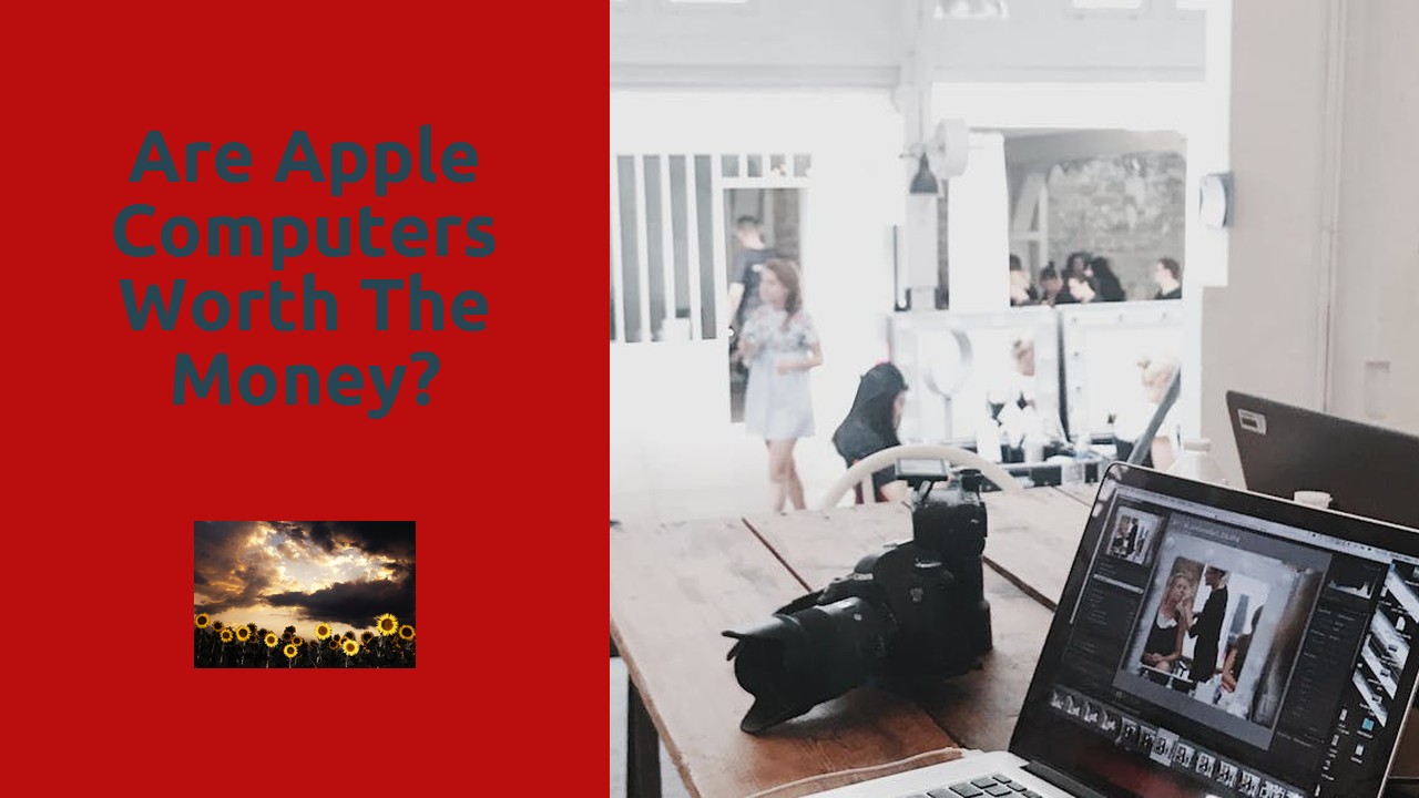 Are Apple computers worth the money?