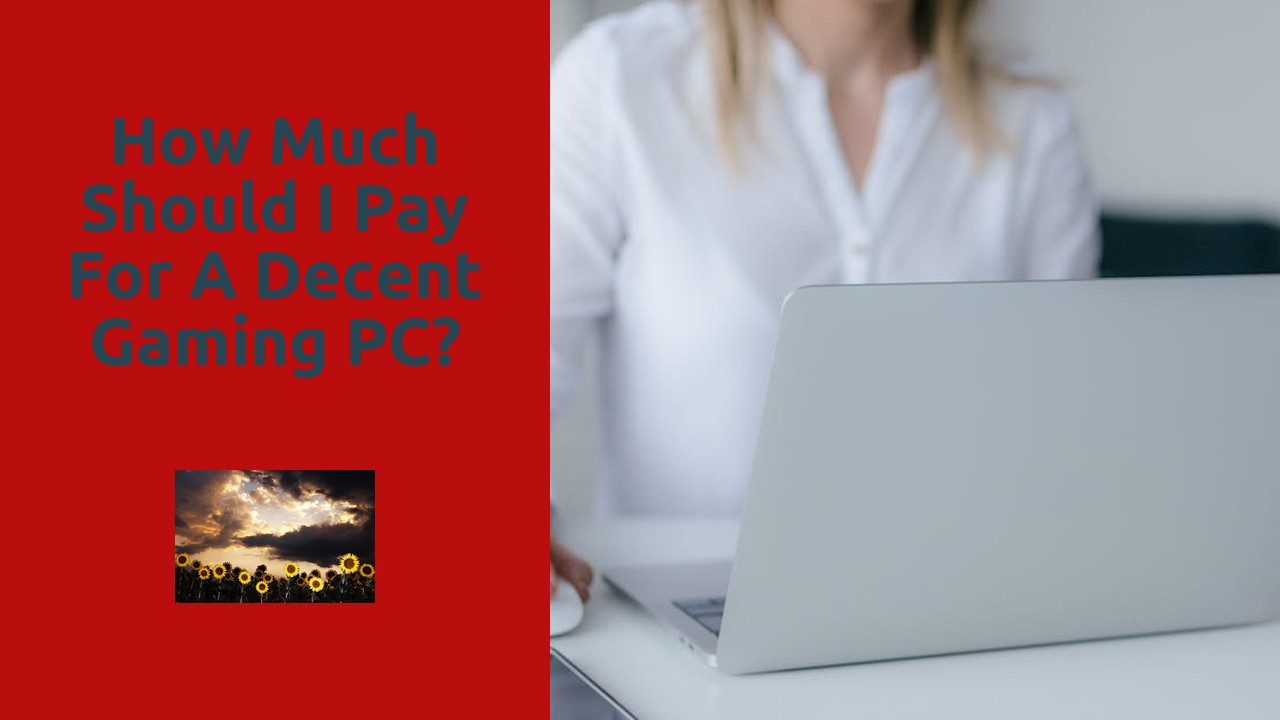How much should I pay for a decent gaming PC?