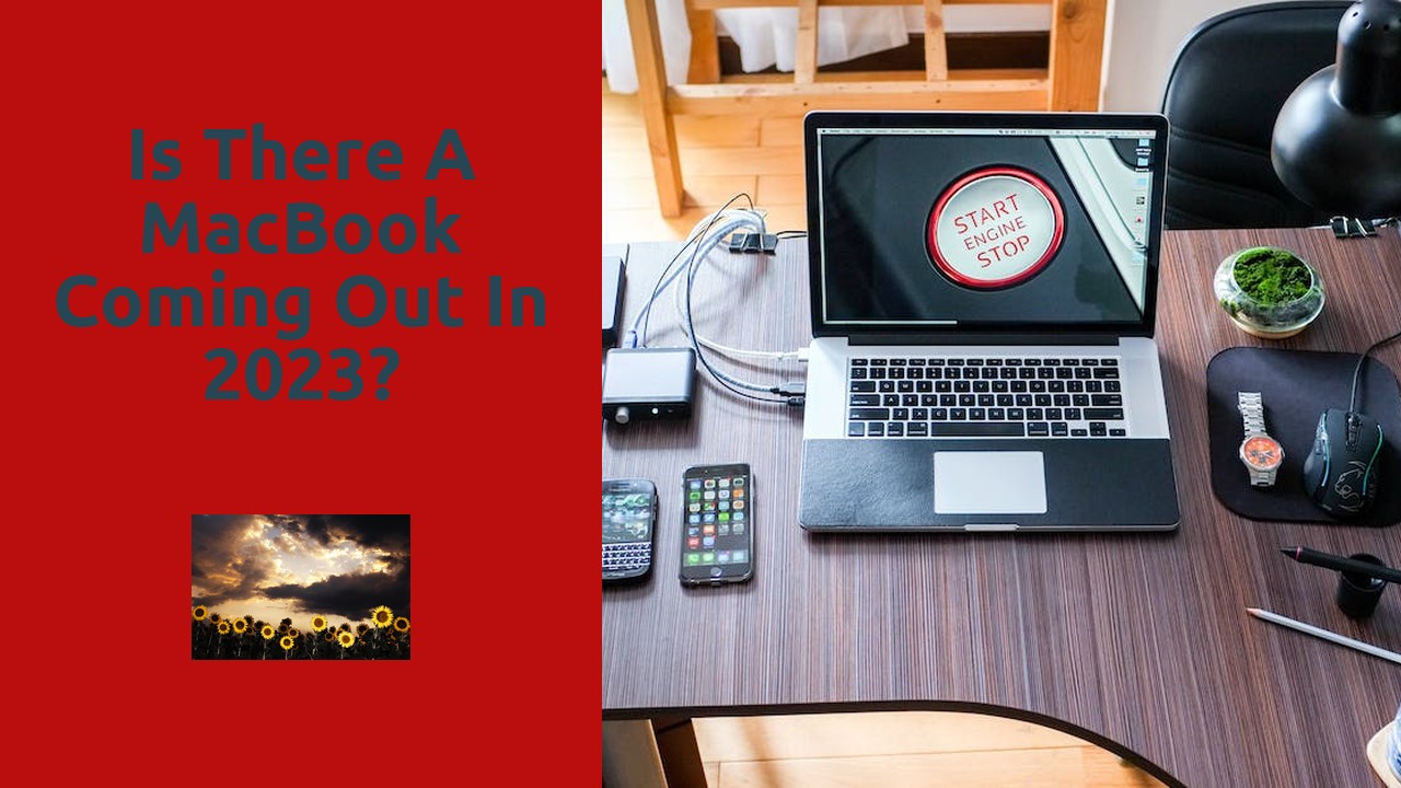 Is there a MacBook coming out in 2023?