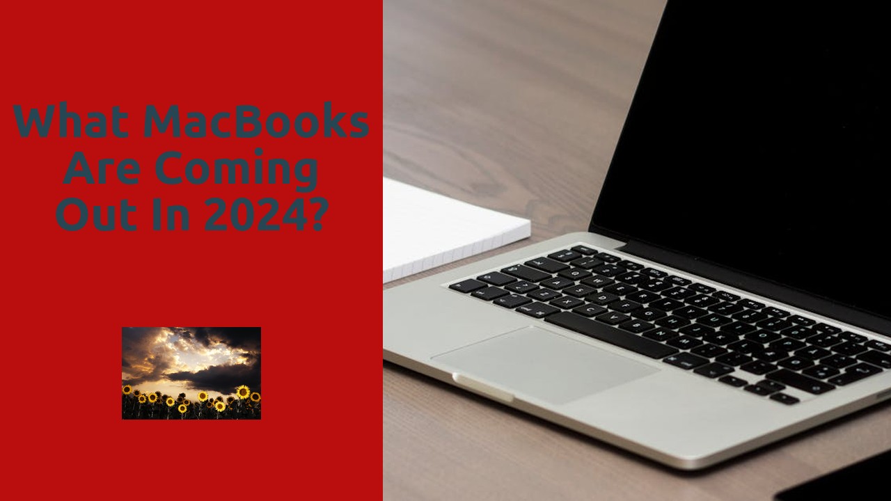 What MacBooks are coming out in 2024?